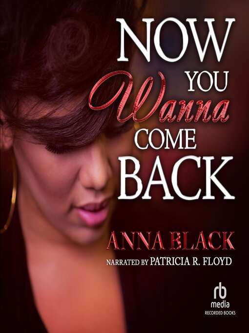 Title details for Now You Wanna Come Back by Anna Black - Available